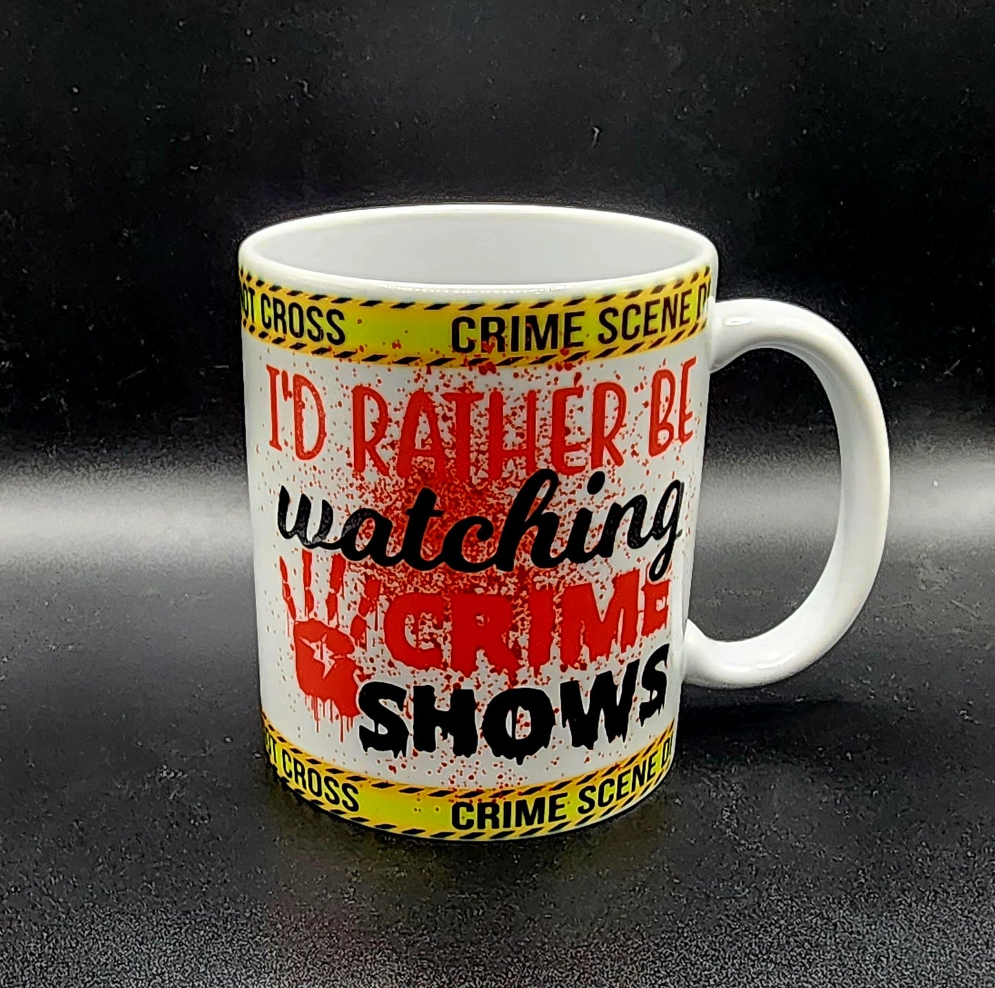 Coffee Mug 11-15oz, I'd Rather Be Watching Crime Shows, Blood Splatter, Crime Scene Tape