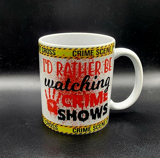 Coffee Mug 11-15oz, I'd Rather Be Watching Crime Shows, Blood Splatter, Crime Scene Tape